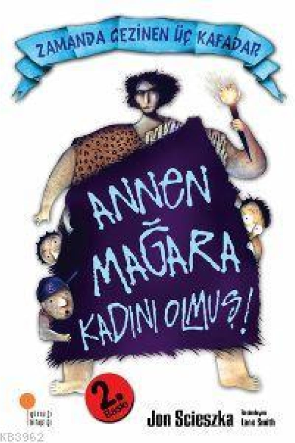 Annen Mağara Kadını Olmuş!; Zamanda Gezinen Üç Kafadar