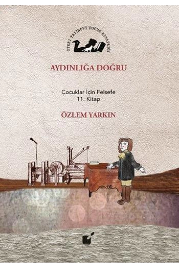 Aydınlığa Doğru; Çocuklar İçin Felsefe 11. Kitap