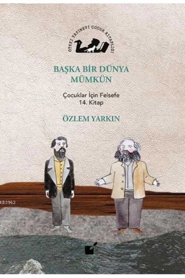 Başka Bir Dünya Mümkün; Çocuklar İçin Felsefe 14. Kitap