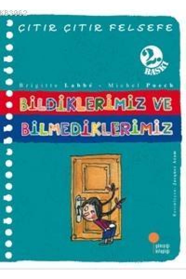 Bildiklerimiz ve Bilmediklerimiz; Çıtır Çıtır Felsefe 6