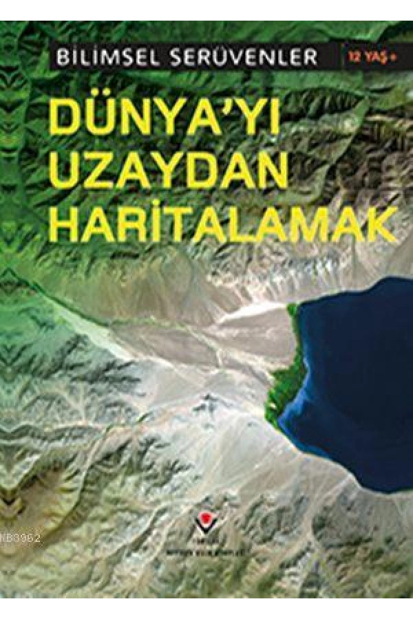 Bilimsel Serüvenler - Dünyayı Uzaydan Haritalamak