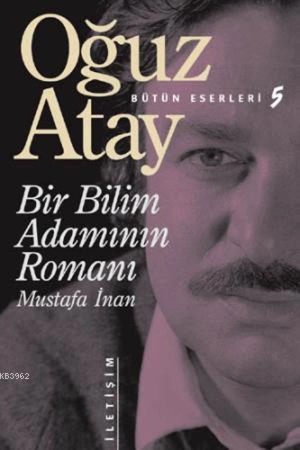 Bir Bilim Adamının Romanı - Mustafa İnan Bütün Eserleri 5