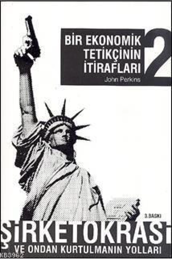 Bir Ekonomik Tetikçinin İtirafları 2; Şirketokrasi ve Ondan Kurtulmanın Yolları