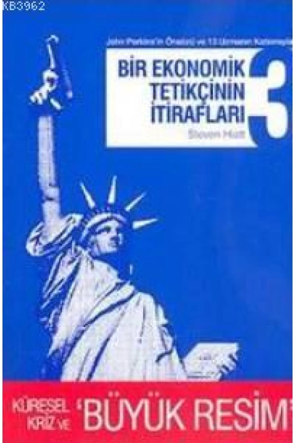 Bir Ekonomik Tetikçinin İtirafları 3; Küresel Kriz ve Büyük Resim