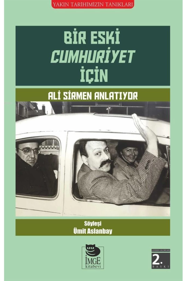 Bir Eski Cumhuriyet İçin; Ali Sirmen Anlatıyor