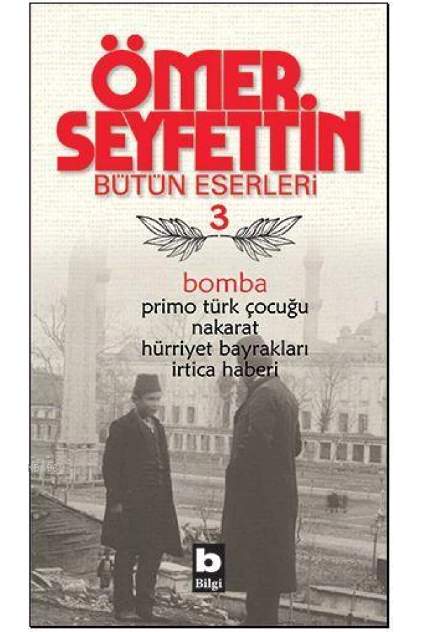 Bomba; Bütün Eserleri 3