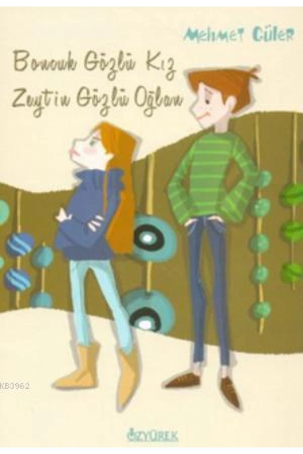 Boncuk Gözlü Kız Zeytin Gözlü Oğlan