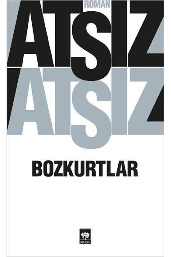 Bozkurtlar; Bozkurtlar Ölümü ve Bozkurtlar Diriliyor