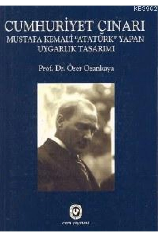 Cumhuriyet Çınarı; Mustafa Kemali Atatürk Yapan Uygarlık Tasarımı