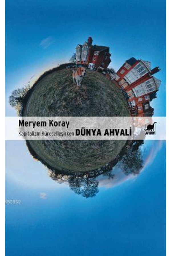 Dünya Ahvali; Kapitalizm Küreselleşirken