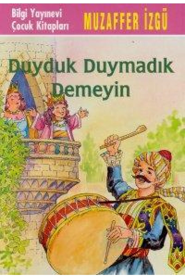 Duyduk Duymadık Demeyin