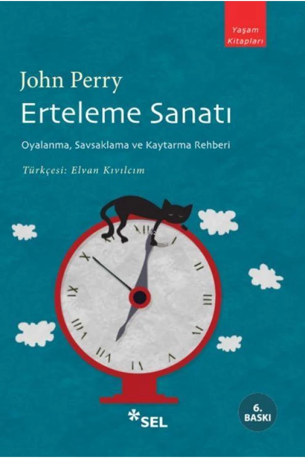 Erteleme Sanatı; Oyalanma, Savsaklama ve Kaytarma Rehberi