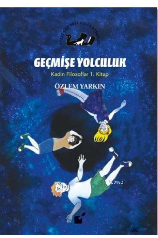 Geçmişe Yolculuk - Kadın Filozoflar 1. Kitap