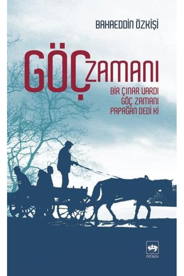 Göç Zamanı; Bir Çınar Vardı, Göç Zamanı, Papağan Dedi Ki