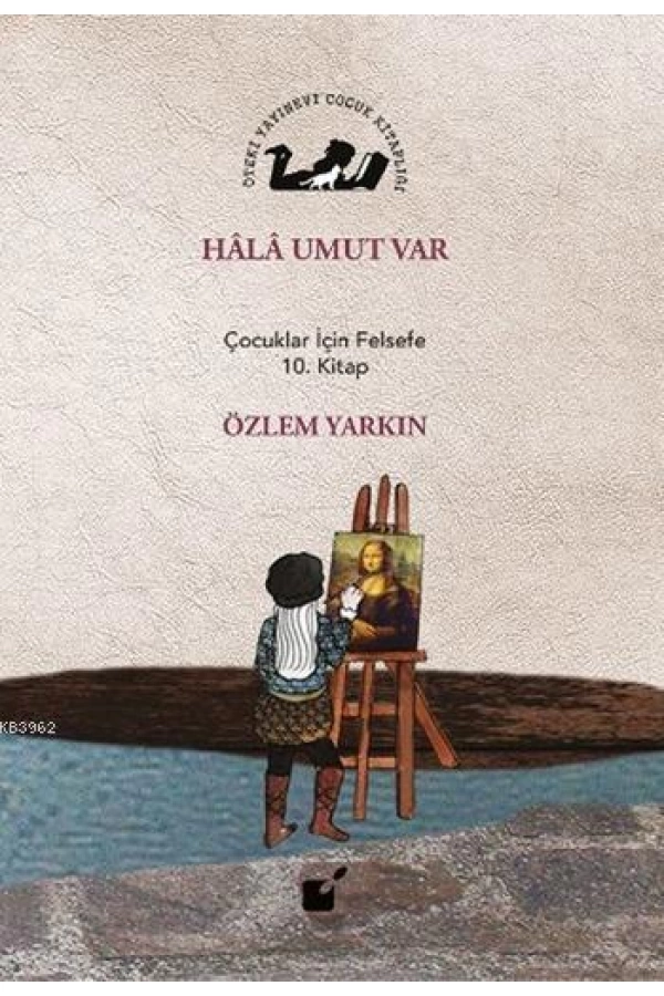 Hala Umut Var; Çocuklar İçin Felsefe 10. Kitap