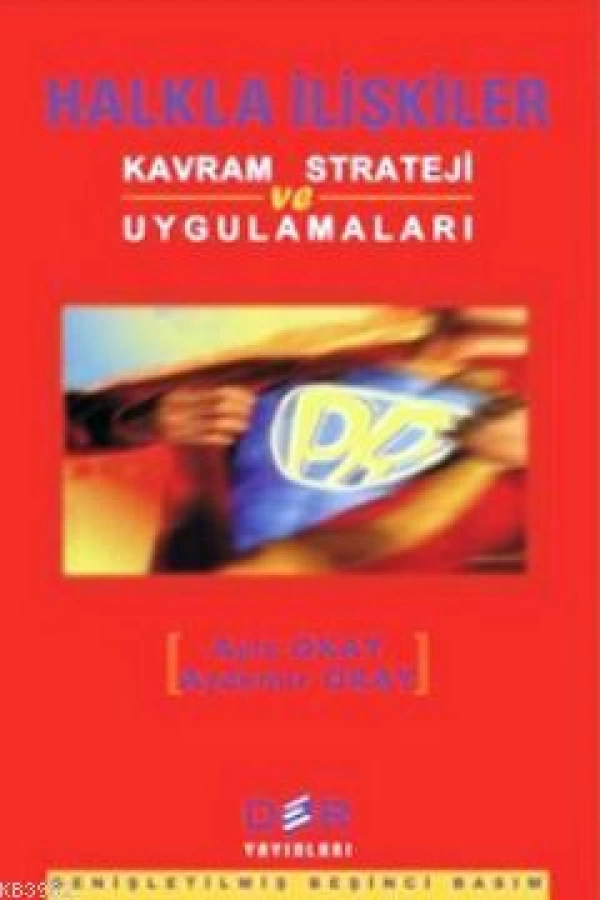 Halkla İlişkiler; Kavram Strateji ve Uygulamaları