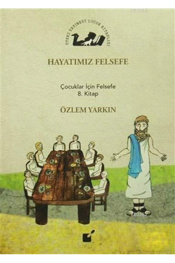 Hayatımız Felsefe; Çocuklar İçin Felsefe 8. Kitap