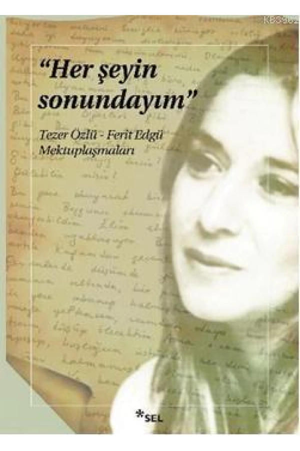 Her Şeyin Sonundayım; Tezer Özlü - Ferit Edgü Mektuplaşmaları