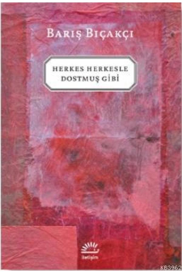 Herkes Herkesle Dostmuş Gibi