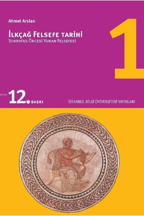 İlkçağ Felsefe Tarihi 1; Sokrates Öncesi Yunan Felsefesi