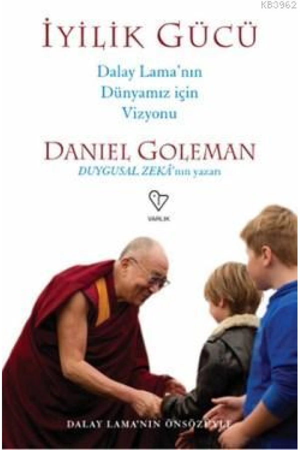 İyilik Gücü; Dalay Lamanın Dünyamız İçin Vizyonu