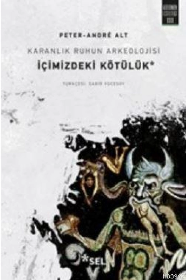 Karanlık Ruhun Arkeolojisi : İçimizdeki Kötülük