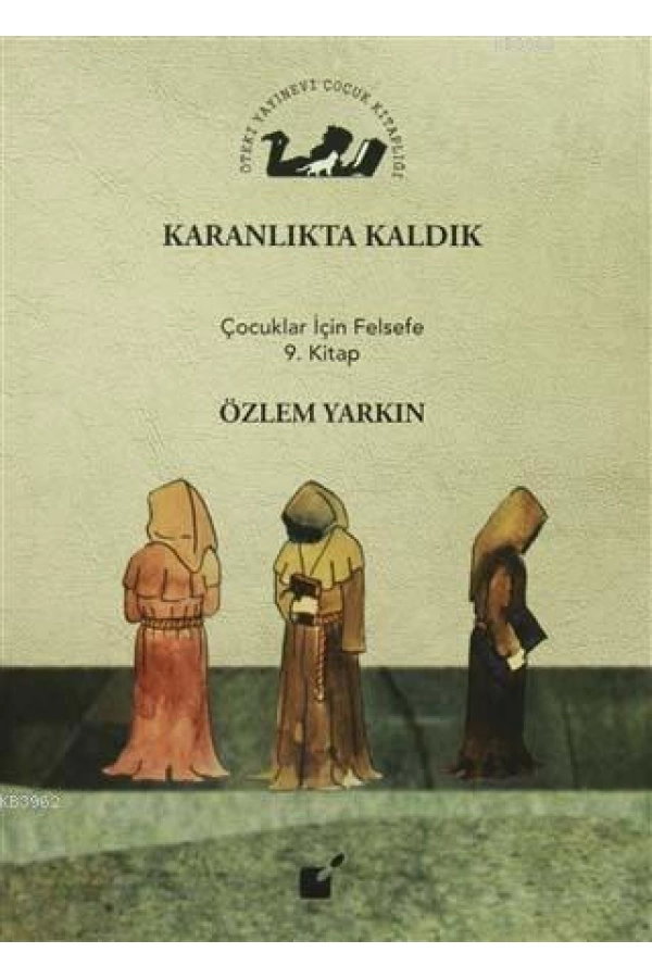 Karanlıkta Kaldık; Çocuklar İçin Felsefe 9. Kitap