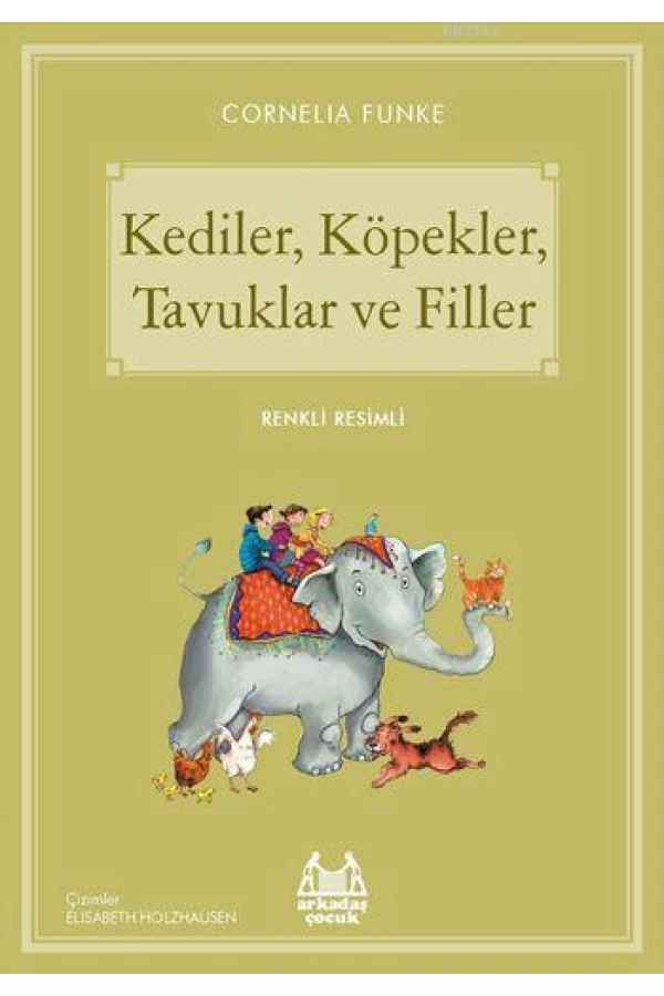 Kediler, Köpekler, Tavuklar ve Filler