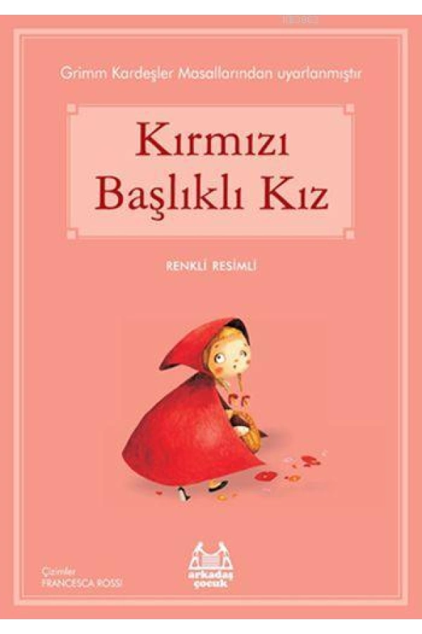 Kırmızı Başlıklı Kız; Gökkuşağı Renkli Resimli Seri