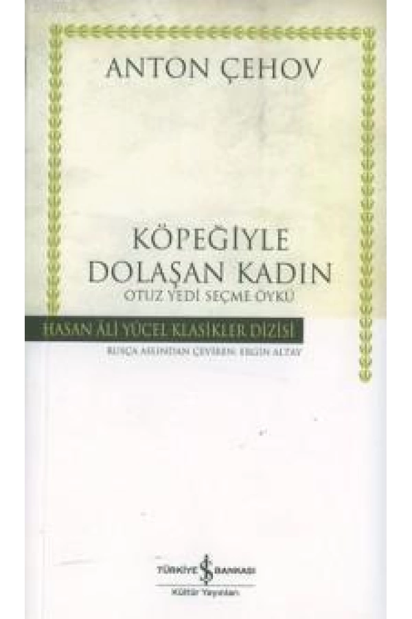 Köpeğiyle Dolaşan Kadın; Otuz Yedi Seçme Öykü