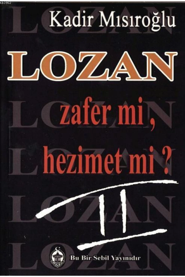 Lozan Zafer mi, Hezimet mi? (Cilt 2)