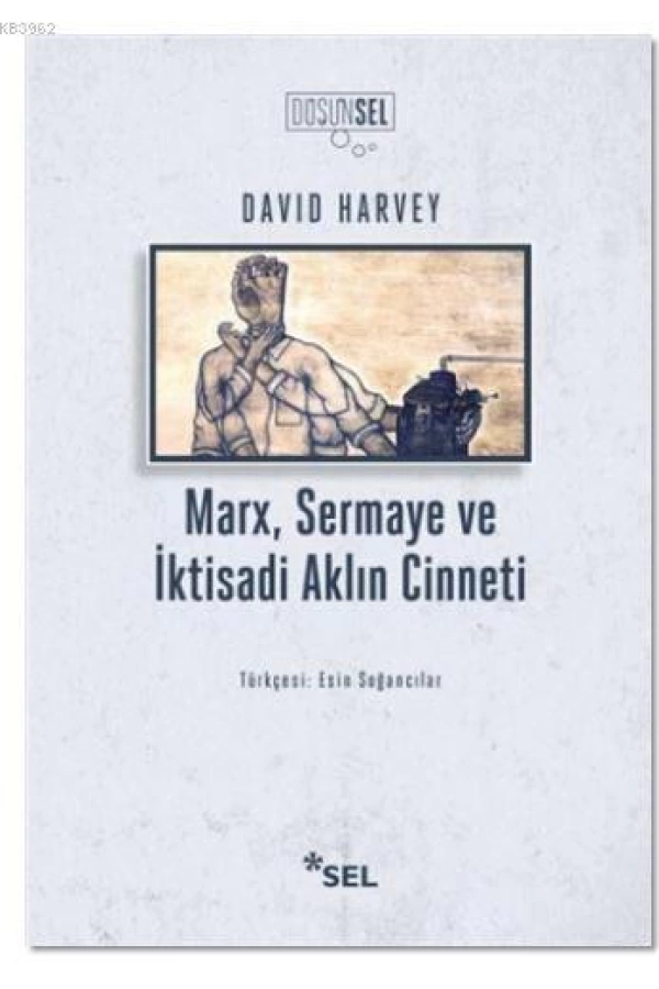 Marx, Sermaye Ve İktisadi Aklın Cinneti