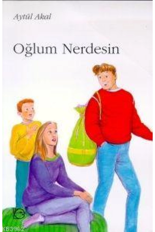 Oğlum Nerdesin