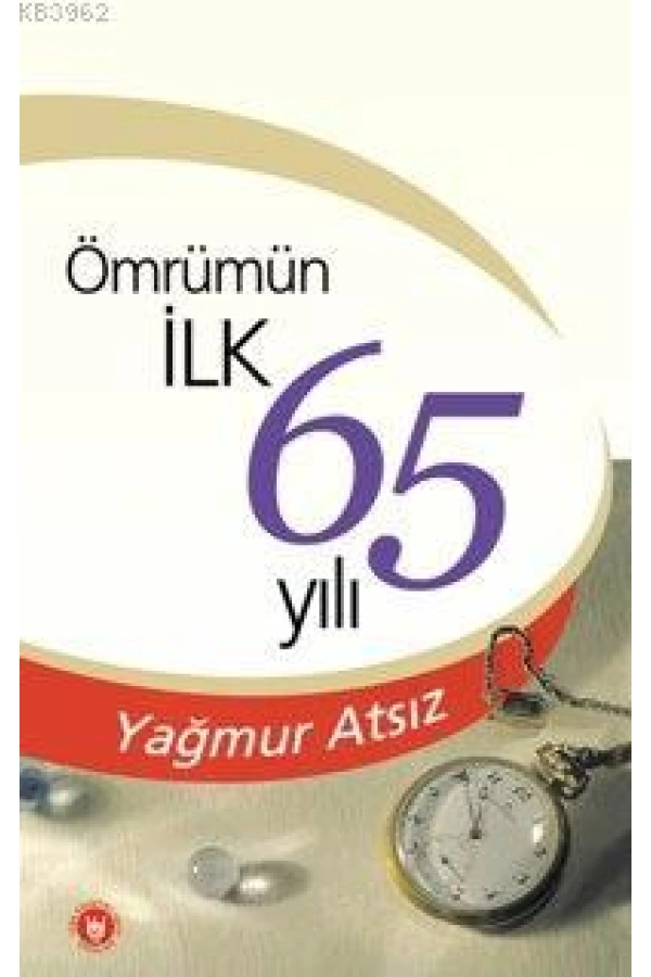 Ömrümün İlk 65 Yılı