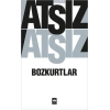 Bozkurtlar; Bozkurtlar Ölümü ve Bozkurtlar Diriliyor