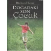 Doğadaki Son Çocuk; Çocuklarımızdaki Doğa Yoksunluğu ve Doğanan Sağaltıcı Gücü