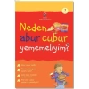 Neden Abur Cubur Yememeliyim?