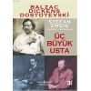 Üç Büyük Usta; Balzac, Dickens, Dostoyevski