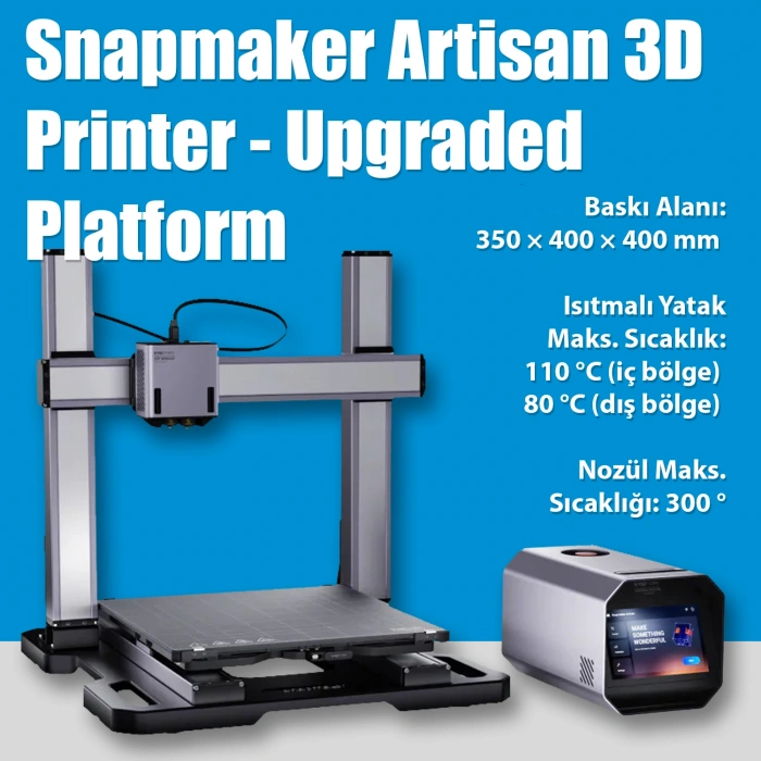 Snapmaker Artisan 3D Yazıcı Upgraded Platform