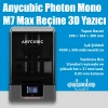 Anycubic Photon Mono M7 Max Reçine 3D Yazıcı