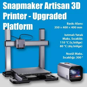 Snapmaker Artisan 3D Yazıcı Upgraded Platform