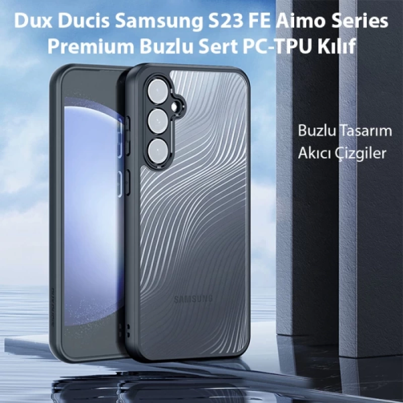 Dux Ducis Samsung S23 FE Aimo Series Premium Buzlu Sert PC-TPU Kılıf