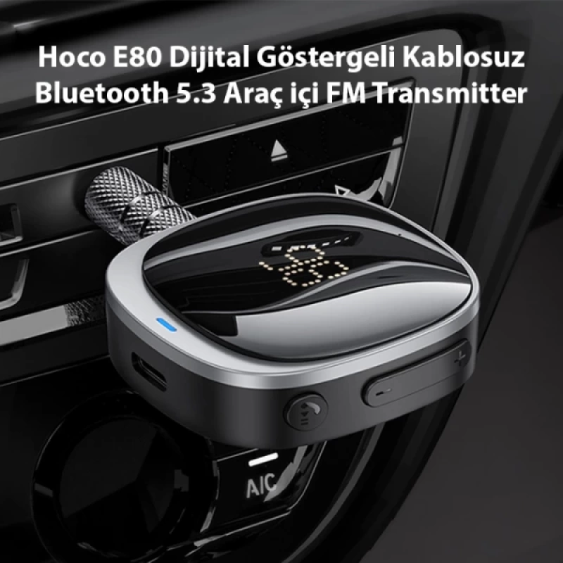 Hoco E80 Dijital Göstergeli Kablosuz Bluetooth 5.3 Araç içi FM Transmitter