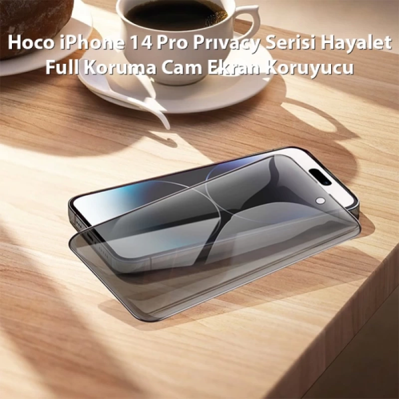 Hoco iPhone 14 Pro Prıvacy Serisi Hayalet Full Koruma Cam Ekran Koruyucu