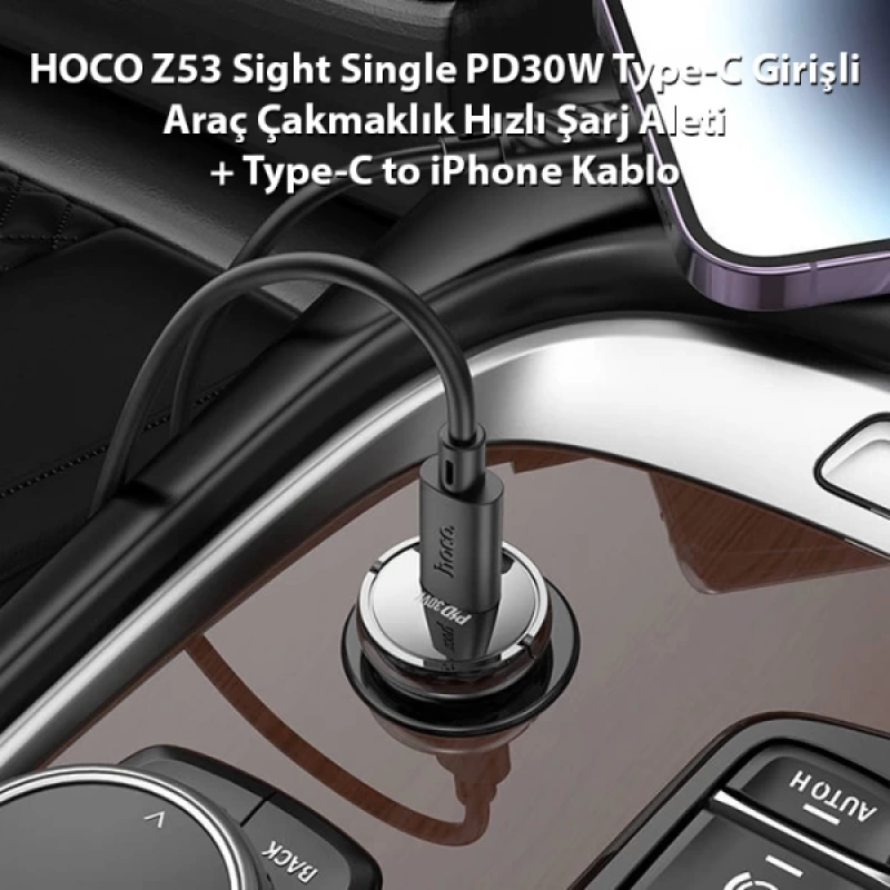 HOCO Z53 Sight Single PD30W Type-C Girişli Araç Çakmaklık Hızlı Şarj Aleti + Type-C to iPhone Lightn