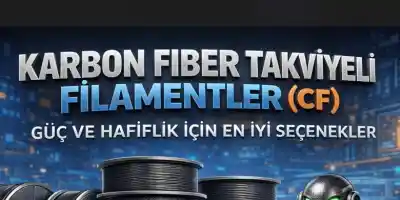 Karbon Fiber Takviyeli Filamentler (CF): Güç ve Hafiflik İçin En İyi Seçenekler