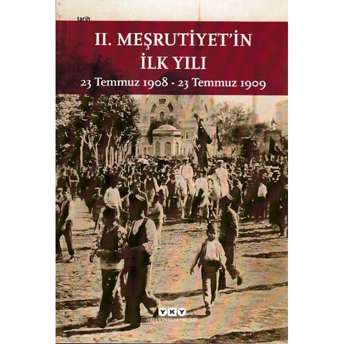 2. Meşrutiyetin İlk Yılı: 23 Temmuz 1908 - 23 Temmuz 1909