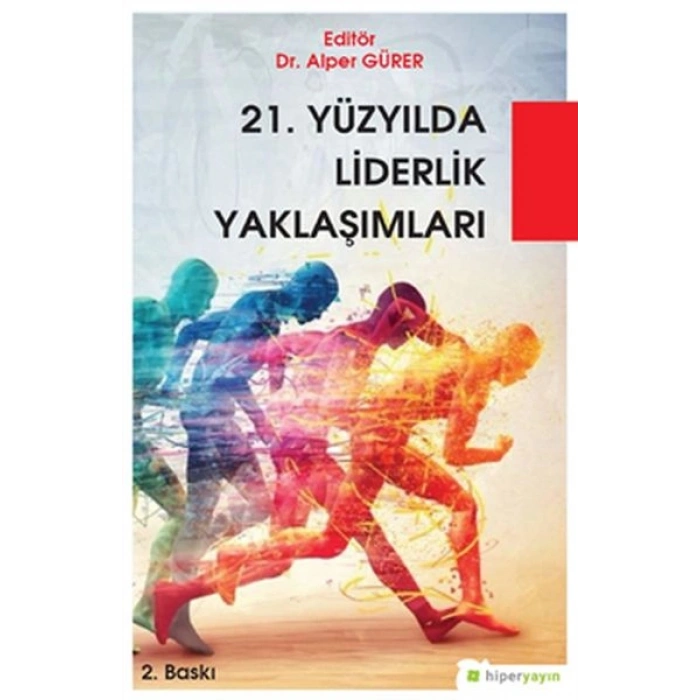 21. Yüzyılda Liderlik Yaklaşımları