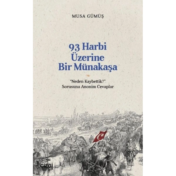 93 Harbi Üzerine Bir Münakaşa | “Neden Kaybettik?” Sorusuna Anonim Cevaplar