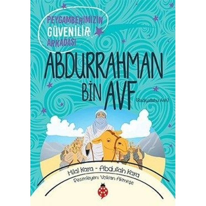 Abdurrahman Bin Avf - Peygamberimizin Güvenilir Arkadaşı
